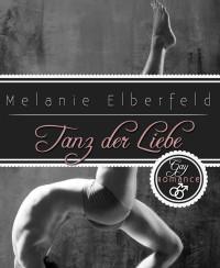 Melanie Elberfeld — Tanz der Liebe: Gay Romance (German Edition)