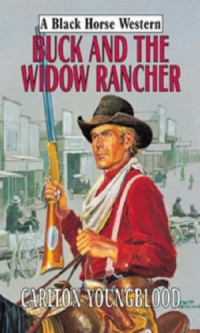  — Buck and the Widow Rancher