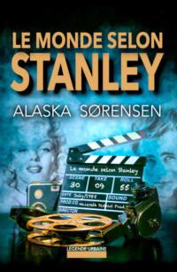 Alaska Sørensen — Le monde selon Stanley (tome 1)