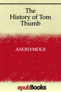 Anonymous — The History of Tom Thumb