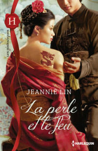 Jeannie Lin — La perle et le feu