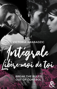 Victoria Arabadzic — Libère-moi de toi - L'intégrale