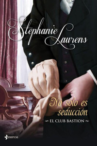 Stephanie Laurens — No sólo es seducción
