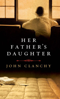 John Clanchy — Her Fathers Daughter