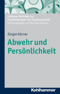 Jürgen Körner — Abwehr und Persönlichkeit (B00Q2PNXMO)