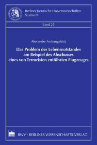 Archangelskij, Alexander — Das Problem des Lebensnotstandes am Beispiel des Abschusses eines von Terroristen entführten Flugzeuges