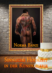 Norma Banzi — Sinnliche Hochzeit in der Kunstgalerie (Popstar-Reihe 7) (German Edition)