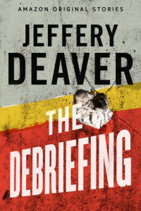 Jeffery Deaver — The Debriefing
