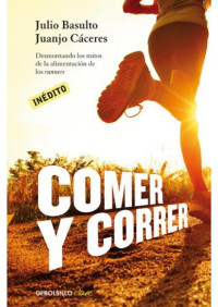 Julio Basulto & Juanjo Cáceres — Comer y correr