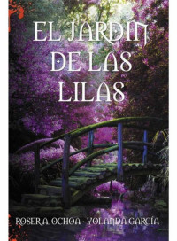 Roser A. Ochoa & Yolanda García — El jardín de las lilas