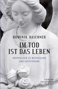 Dominik Daschner — Im Tod ist das Leben