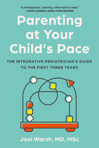 Joel Warsh — Parenting at Your Child's Pace