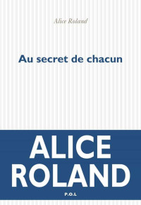 Roland, Alice [Roland, Alice] — Au secret de chacun