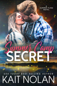 Kait Nolan — Summer Camp Secret: A one-night stand, fake engagement summer fling romance