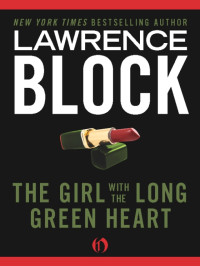 Lawrence Block — The Girl with the Long Green Heart