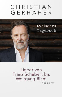 Christian Gerhaher — Lyrisches Tagebuch