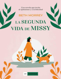 Beth Morrey [Morrey, Beth] — La segunda vida de Missy