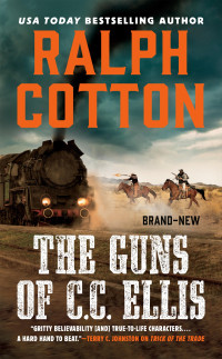 Ralph Cotton — Long Riders 01 The Guns of C.C. Ellis