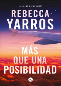 Rebecca Yarros — Más que una posibilidad