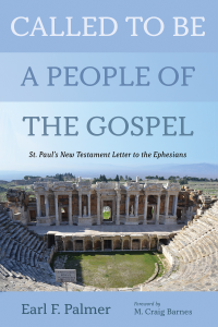 Earl F. Palmer; — Called to Be a People of the Gospel