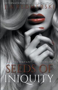 J.A. Redmerski — Seeds of Iniquity (In the Company of Killers #4)