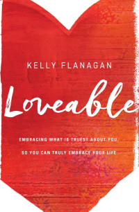 Kelly Flanagan — Loveable