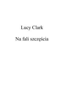 Lucy Clark — Na fali szczęścia