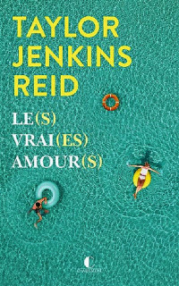 Taylor Jenkins Reid — Le(s) vrai(es) amour(s)