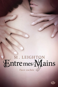 M. Leighton [Leighton, M.] — Entre mes mains