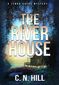 C. N. Hill — The River House