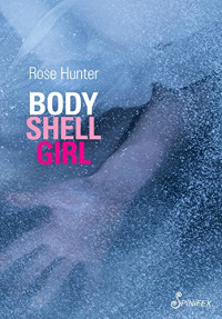 Rose Hunter — Body Shell Girl