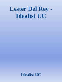 Idealist UC — Lester Del Rey - Idealist UC