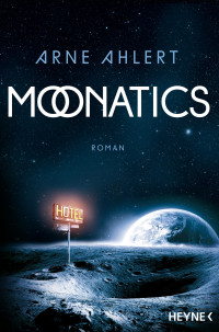 Ahlert, Arne [Ahlert, Arne] — Moonatics