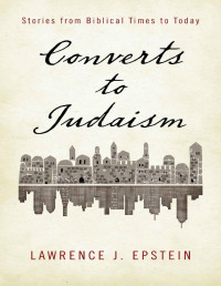 Lawrence J. Epstein — Converts to Judaism