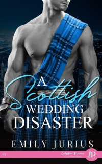 Emily JURIUS — A Scottish wedding disaster