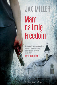 Jax Miller — Miller Jax - Mam na imię Freedom