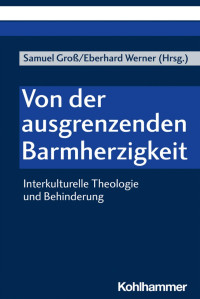 Samuel W. Groß & Eberhard Werner — Von der ausgrenzenden Barmherzigkeit