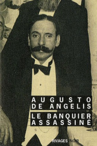Angelis Augusto de — Le banquier assassiné