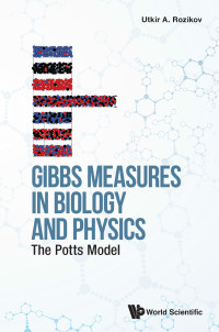 Utkir A. Rozikov — Gibbs Measures In Biology And Physics: The Potts Model