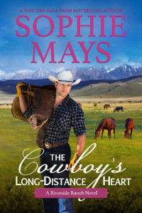 Sophie Mays — The Cowboy's Long-Distance Heart: Blake 