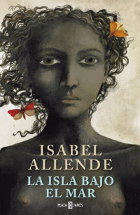 Isabel Allende — La isla bajo el mar