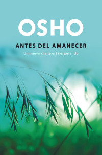 Osho — Antes del amanecer (Spanish Edition)