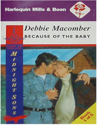 Debbie Macomber — Midnight Sons 04 - Because of the Baby