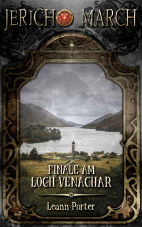 Leann Porter — Jericho March - Finale am Loch Venachar (Dämonenjäger Jericho March 6) (German Edition)