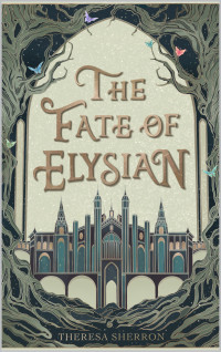 Sherron, Theresa — The Fate of Elysian: The Fate Series Trilogy book 1