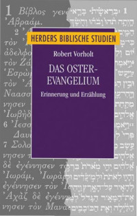 Robert Vorholt; — Das Osterevangelium