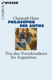 Horn, Christoph.; — Philosophie der Antike