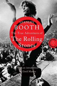 Stanley Booth — The True Adventures of the Rolling Stones