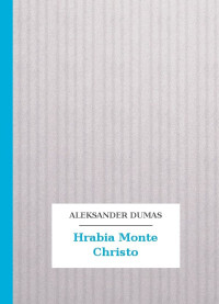 Aleksander Dumas — Hrabia Monte Christo