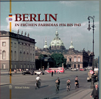 Michael Sobotta — Berlin in frühen Farbdias 1936 bis 1943